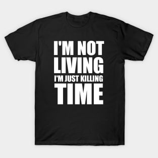 Radiohead | I'm Not Living I'm Just Killing Time T-Shirt